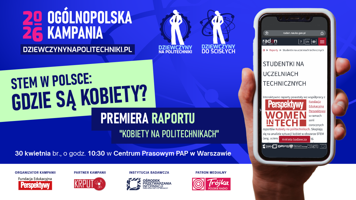Wsparcie dla kobiet w STEM wciąż potrzebne! Premiera raportu „Kobiety na politechnikach 2026” Perspektyw i OPI